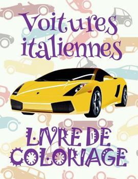 ✌ Voitures italiennes ✎ Livre de Coloriage Voitures ✎ Livre de Coloriage pour les garçons ✍ Livre de Coloriage enfant: ✎ ... italiennes: Album Coloriage)