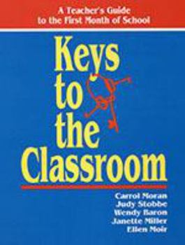 Paperback Keys to the Classroom: A Teacher's Guide to the First Month of School Book