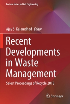 Paperback Recent Developments in Waste Management: Select Proceedings of Recycle 2018 Book