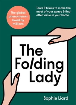 Hardcover The Folding Lady: Tools & tricks to make the most of your space & find after value in your home Book