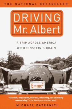School & Library Binding Driving Mr. Albert: A Trip Across America with Einstein's Brain Book