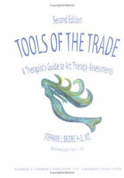 Hardcover Tools of the Trade: A Therapist's Guide to Art Therapy Assessments Book