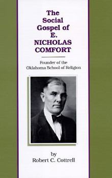 Hardcover The Social Gospel of E. Nicholas Comfort: Founder of the Oklahoma School of Religion Book
