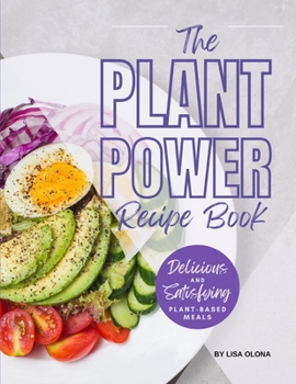 Paperback The Plant Power Recipe Book: Plant Based Recipes for Weight Loss Book