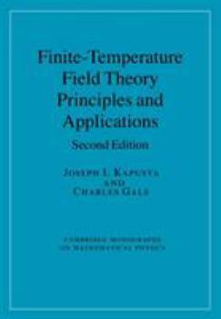 Finite-Temperature Field Theory: Principles and Applications - Book  of the Cambridge Monographs on Mathematical Physics