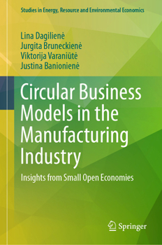 Hardcover Circular Business Models in the Manufacturing Industry: Insights from Small Open Economies Book