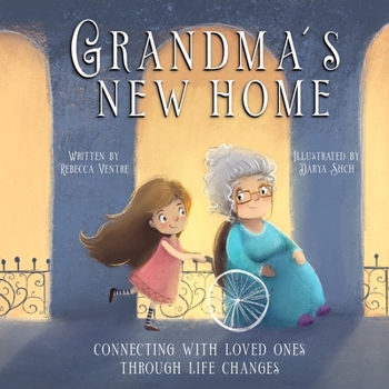 Paperback Grandma's New Home: Connecting With Loved Ones Through Life Changes Book