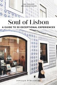 Paperback Soul of Lisbon: A Guide to 30 Exceptional Experiences Book