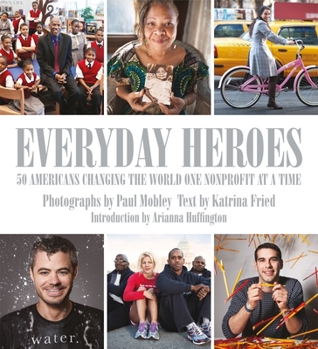 Hardcover Everyday Heroes: 50 Americans Changing the World One Nonprofit at a Time Book