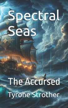 Spectral Seas: The Accursed