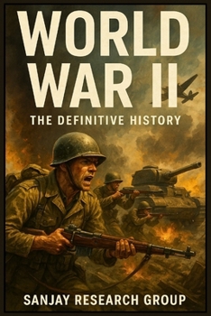 World War II: The Definitive History (Academic Books By Sanjay Mandavi)