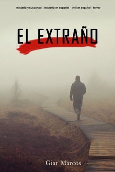 Paperback El Extraño: Novela negra - suspenso en español - misterio [Spanish] Book