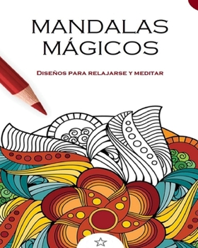 Paperback Mandalas Mágicos: Diseños para relajarse y meditar [Spanish] Book