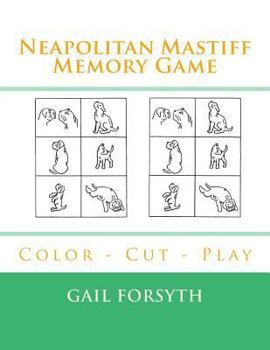 Paperback Neapolitan Mastiff Memory Game: Color - Cut - Play Book