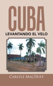 Paperback Cuba levantando el velo [Spanish] Book