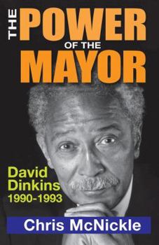 Hardcover The Power of the Mayor: David Dinkins, 1990-1993 Book