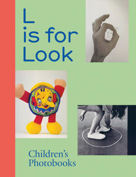 Hardcover L Is for Look: Children's Photobooks Book