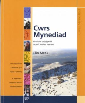 Paperback Cwrs Mynediad: Llyfr Cwrs (Gogledd): Cwrs Dechreuol I Oedolion Sy'n Dysgu Cymraeg / a Beginners' Course for Adults Learning Welsh: North Wales Version (Welsh Edition) Book