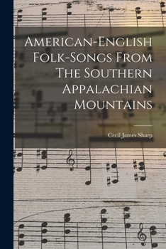 Paperback American-english Folk-songs From The Southern Appalachian Mountains Book