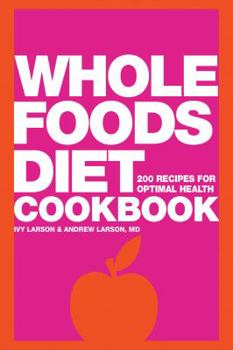 Paperback Whole Foods Diet Cookbook: 200 Recipes for Optimal Health Book