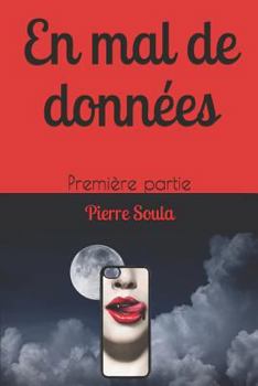 Paperback En Mal de Données: Première Partie [French] Book
