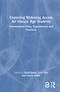 Hardcover Exploring Widening Access for Mature Age Students: International Data, Experiences and Practices Book