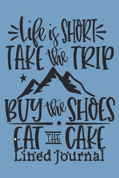 Blank Lined Journal: Life is Short...