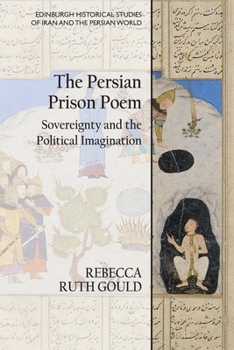 Paperback The Persian Prison Poem: Sovereignty and the Political Imagination Book