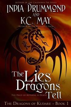 The Lies Dragons Tell - Book #1 of the Dragons of Kudare