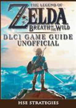 Paperback The Legend of Zelda Breath of the Wild DLC 1 Game Guide Unofficial Book