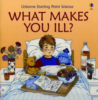 What Makes You Ill (Starting Point Science) - Book  of the Usborne Starting Point Science