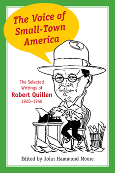 The Voice of Small-town America: The Selected Writings of Robert Quillen, 19201948