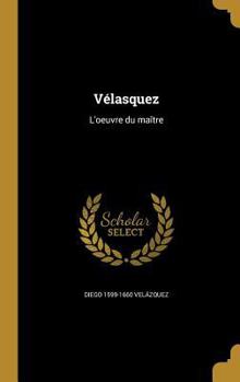 Hardcover Vélasquez: L'oeuvre du maître [French] Book