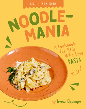 Paperback Noodlemania: A Cookbook for Kids Who Love Pasta Book