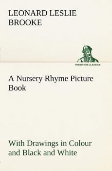 Paperback A Nursery Rhyme Picture Book With Drawings in Colour and Black and White Book