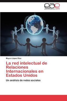 Paperback La Red Intelectual de Relaciones Internacionales En Estados Unidos [Spanish] Book