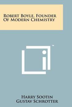 Paperback Robert Boyle, Founder Of Modern Chemistry Book