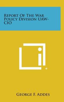 Report of the War Policy Division UAW-CIO