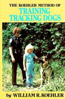 Hardcover The Koehler Method of Training Tracking Dogs Book