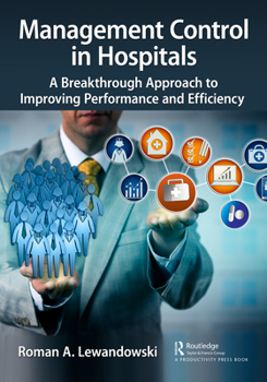 Paperback Management Control in Hospitals: A Breakthrough Approach to Improving Performance and Efficiency Book