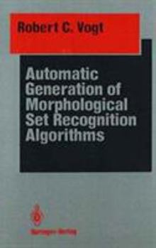 Paperback Automatic Generation of Morphological Set Recognition Algorithms Book