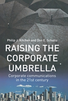 Raising the Corporate Umbrella: Corporate Communications in the Twenty-First Century