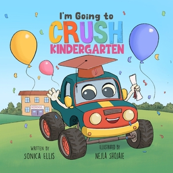 Paperback I'm Going to Crush Kindergarten: A Going to Kindergarten Book for Kids (Cars & Trucks) Book