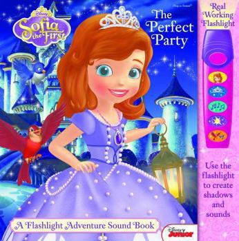 Disney® Sofia the First The Perfect Party: A Flashlight Adventure Sound Book