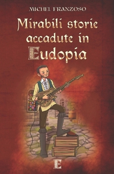Paperback Mirabili storie accadute in Eudopia [Italian] Book