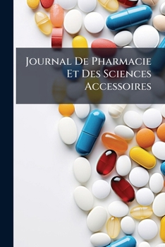 Paperback Journal De Pharmacie Et Des Sciences Accessoires [French] Book