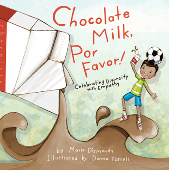 Hardcover Chocolate Milk, Por Favor: Celebrating Diversity with Empathy Book
