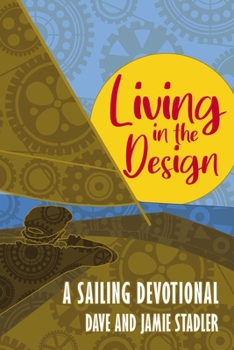 Paperback Living in the Design: A Sailing Devotional Book