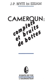 Paperback Cameroun: complots et bruits de bottes [French] Book