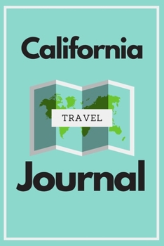 Paperback California Travel Journal: A Cool Guided Travel Journal. 6x9 Vacation Diary With Prompts, or Road Trip Notebook for Adults, Teens and Kids of All Book